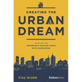 Creating the Urban Dream: Tackling the Affordable Housing Crisis with Compassion