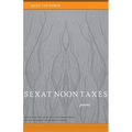 Sex at Noon Taxes: Poems