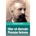 Hier et demain, Pensée brèves