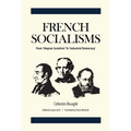 French Socialisms: From 'Utopian Socialism' to 'Industrial Democracy'
