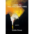 I Have to Tell You Something