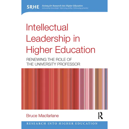 Intellectual Leadership in Higher Education: Renewing the Role of the University Professor
