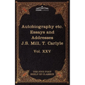 Autobiography of J.S. Mill & on Liberty; Characteristics, Inaugural Address at Edinburgh & Sir Walter Scott: The Five Foot Classics, Vol. XXV (in 51 V