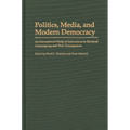 Politics, Media, and Modern Democracy: An International Study of Innovations in Electoral Campaigning and Their Consequences