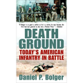 Death Ground: Today's American Infantry in Battle