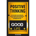 Self Help: Positive Thinking: Self Talk Guide to Beat Stress and Negative Thoughts From Your Brain and Evolve Your Positivity Habits and Optimism for