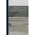 Pilots of the Purple Twilight: the Story of Canada's Early Bush Flyers