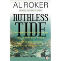 Ruthless Tide: The Heroes and Villains of the Johnstown Flood, America's Astonishing Gilded Age Disaster