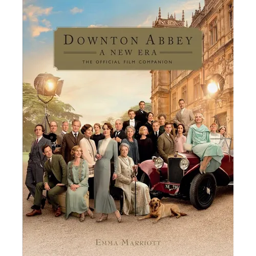 Downton Abbey: A New Era: The Official Film Companion