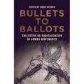 Bullets to Ballots: Collective De-Radicalisation of Armed Movements