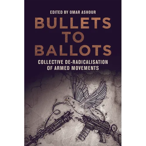 Bullets to Ballots: Collective De-Radicalisation of Armed Movements