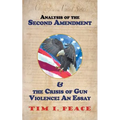 Analysis of the Second Amendment & the Crisis of Gun Violence: an Essay: An Essay