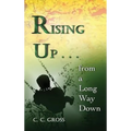 Rising Up . . . from a Long Way Down