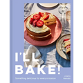 I'll Bake!: Something Delicious for Every Occasion