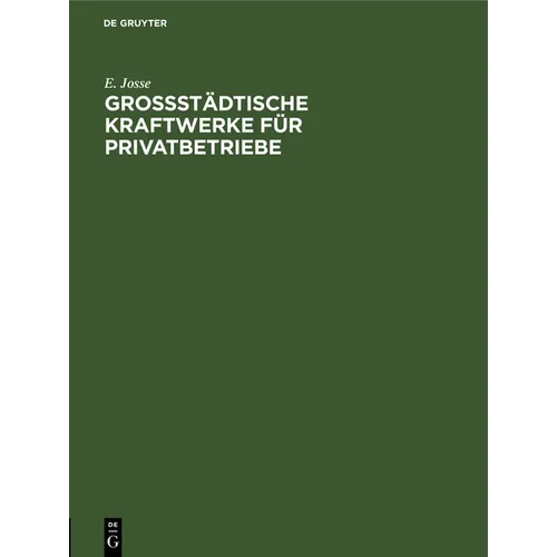 Grossstädtische Kraftwerke Für Privatbetriebe: Nach Fremden Und Eigenen Entwürfen