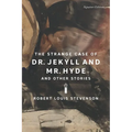 The Strange Case of Dr. Jekyll and Mr. Hyde and Other Stories