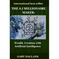The Millionaire Maker: Wealth creation with artificial intelligence