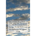 The Choice of a State of Life and the Vocation to the Religions State: Large Print Edition