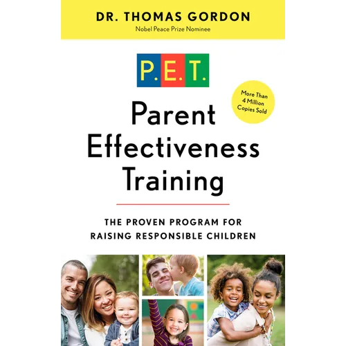 Parent Effectiveness Training: The Proven Program for Raising Responsible Children