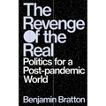 The Revenge of the Real: Politics for a Post-Pandemic World