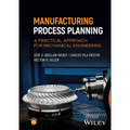 Manufacturing Process Planning: A Practical Approach for Mechanical Engineering