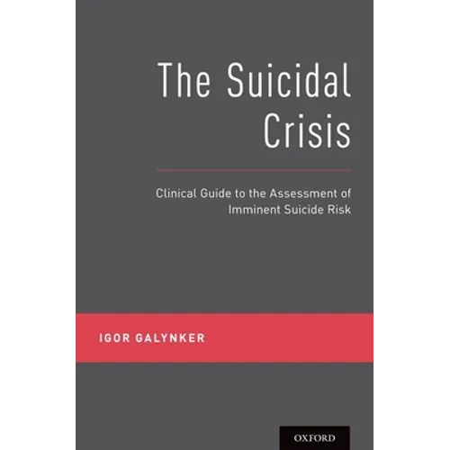 The Suicidal Crisis: Clinical Guide to the Assessment of Imminent Suicide Risk
