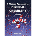 Modern Approach to Physical Chemistry: Volume I