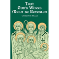 That God's Works Might Be Revealed: Stories of Saints, Sickness, and Disability