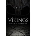 Vikings: A History of the Viking Age