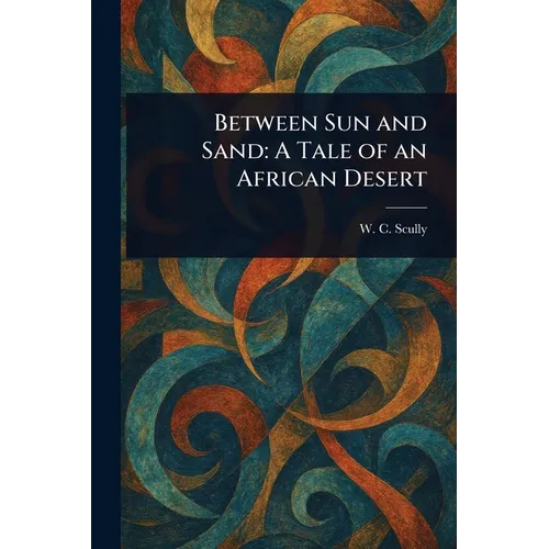 Between Sun and Sand: A Tale of an African Desert
