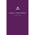 Father's Heart Bible (Hardback - Plum Edition): An Intimate Translation
