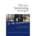 Effective Questioning Strategies in the Classroom: A Step-By-Step Approach to Engaged Thinking and Learning, K-8