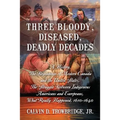 Three Bloody, Diseased, Deadly Decades: A History, The Beginning of Modern Canada and the United States, The Struggle between Indigenous Americans and
