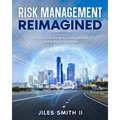 Risk Management Reimagined: A Practical Guide to Cost Control and Safety Excellence
