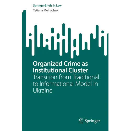 Organized Crime as Institutional Cluster: Transition from Traditional to Informational Model in Ukraine
