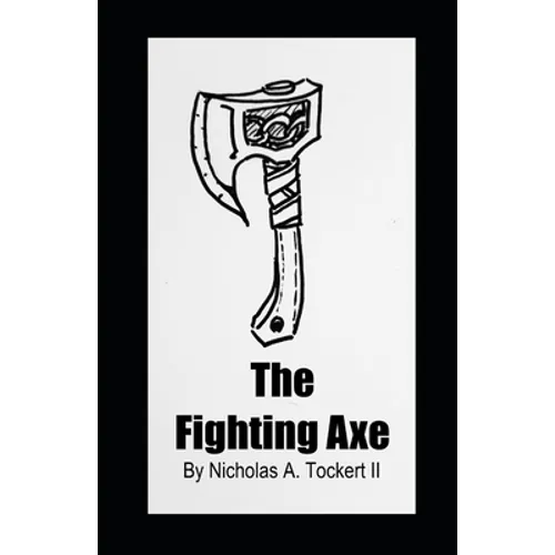 The Fighting Axe: The Historical Fencing Guild's Manual of Defense Volume 2