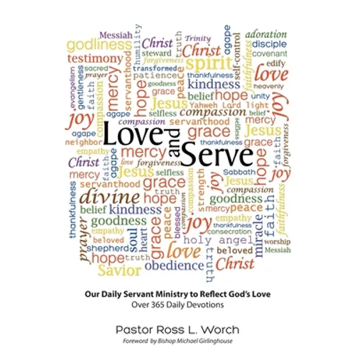 Love and Serve: Our Daily Servant Ministry to Reflect God's Love: Over 365 Daily Devotions