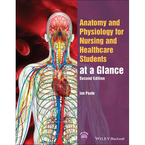 Anatomy and Physiology for Nursing and Healthcare Students at a Glance