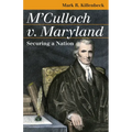 M'Culloch V. Maryland: Securing a Nation