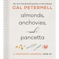 Almonds, Anchovies, and Pancetta: A Vegetarian Cookbook, Kind of