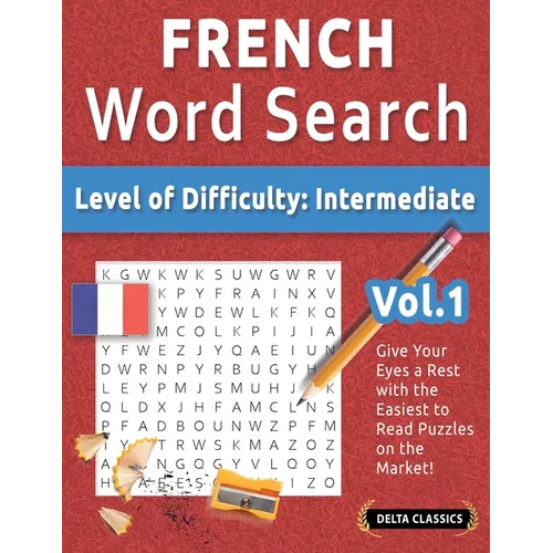 French Word Search - Level of Difficulty: Medium - Vol.1 - Delta Classics - Give Your Eyes a Rest with the Easiest to Read Puzzles on the Market!