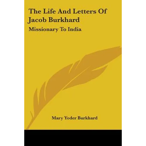 The Life And Letters Of Jacob Burkhard: Missionary To India
