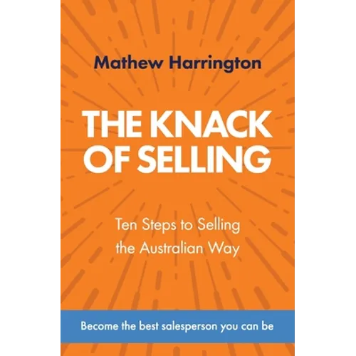 The Knack of Selling: Ten Steps to Selling the Australian Way