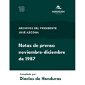 Notas de Prensa noviembre-diciembre de 1987: Archivos del presidente José Azcona