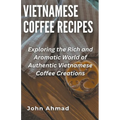 Vietnamese Coffee Recipes