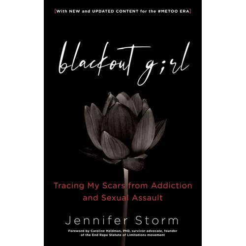 Blackout Girl: Tracing My Scars from Addiction and Sexual Assault; With New and Updated Content for the #Metoo Era