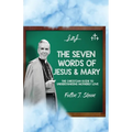 The Seven Words of Jesus and Mary: A Christian Guide to Understanding Motherly Love