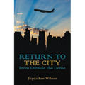 Return To The City: From Outside The Dome
