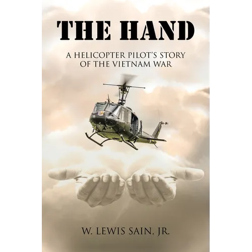 The Hand: A Helicopter Pilot's Story of the Vietnam War