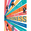 Let's Fill This World with Kindness: True Tales of Goodwill in Action